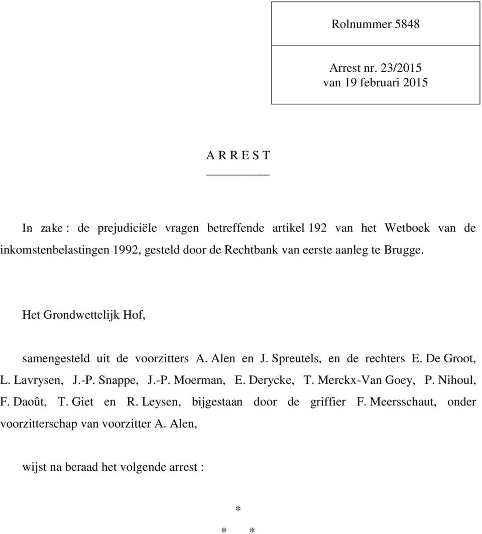 1992, gesteld door de Rechtbank van eerste aanleg te Brugge. Het Grondwettelijk Hof, samengesteld uit de voorzitters A. Alen en J.