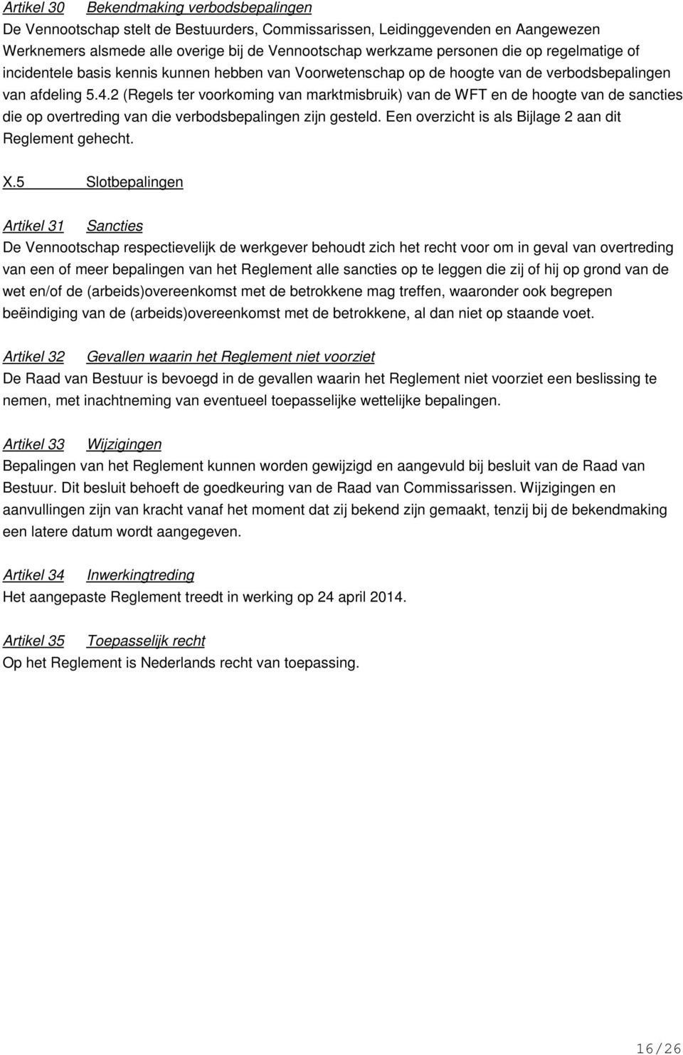 2 (Regels ter voorkoming van marktmisbruik) van de WFT en de hoogte van de sancties die op overtreding van die verbodsbepalingen zijn gesteld. Een overzicht is als Bijlage 2 aan dit Reglement gehecht.