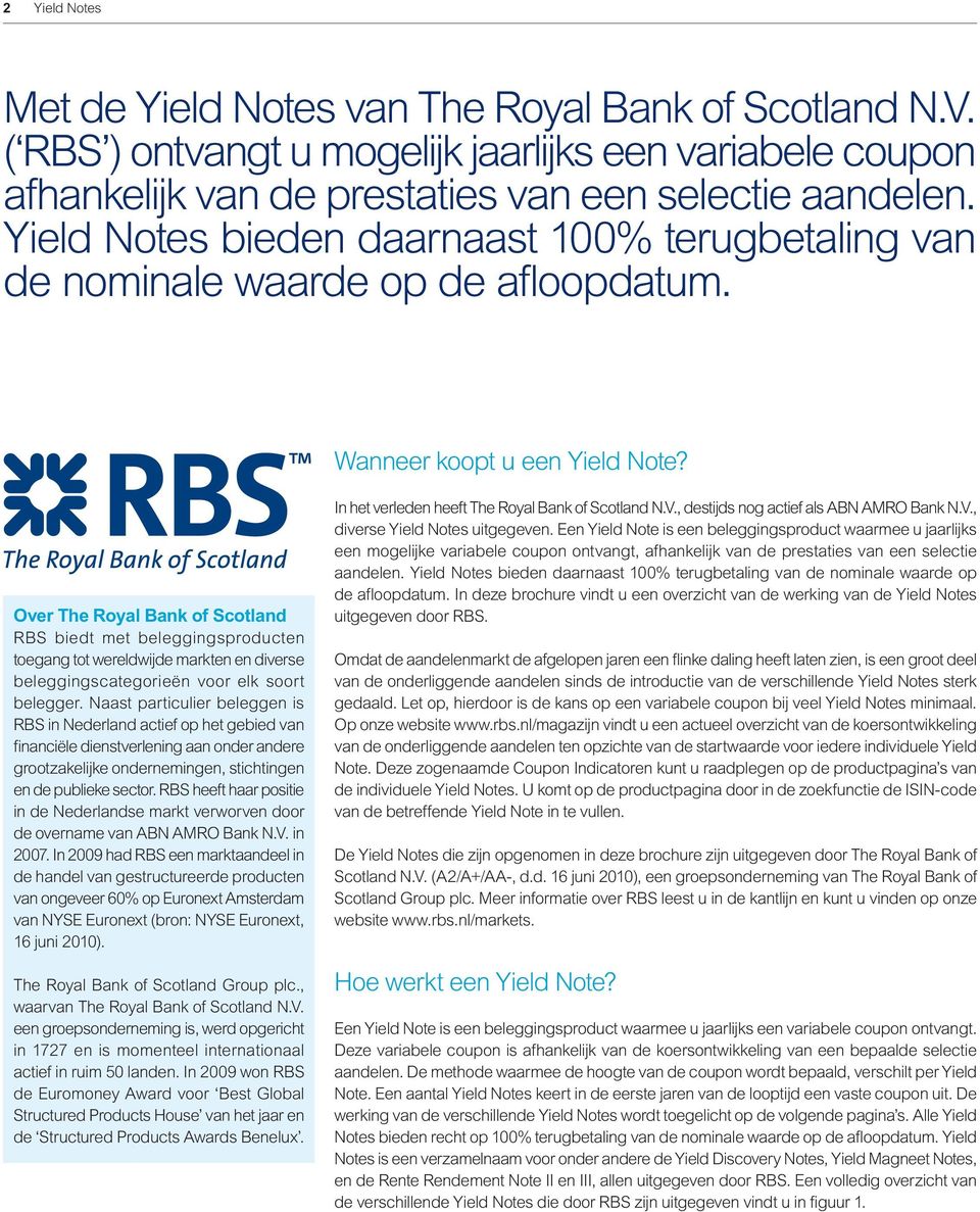 Over The Royal Bank of Scotland RBS biedt met beleggingsproducten toegang tot wereldwijde markten en diverse beleggingscategorieën voor elk soort belegger.