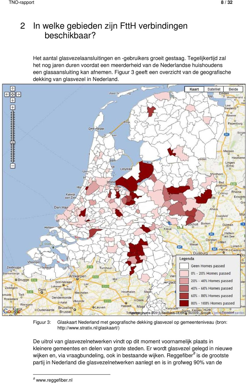 Figuur 3 geeft een overzicht van de geografische dekking van glasvezel in Nederland. Figuur 3: Glaskaart Nederland met geografische dekking glasvezel op gemeenteniveau (bron: http://www.stratix.
