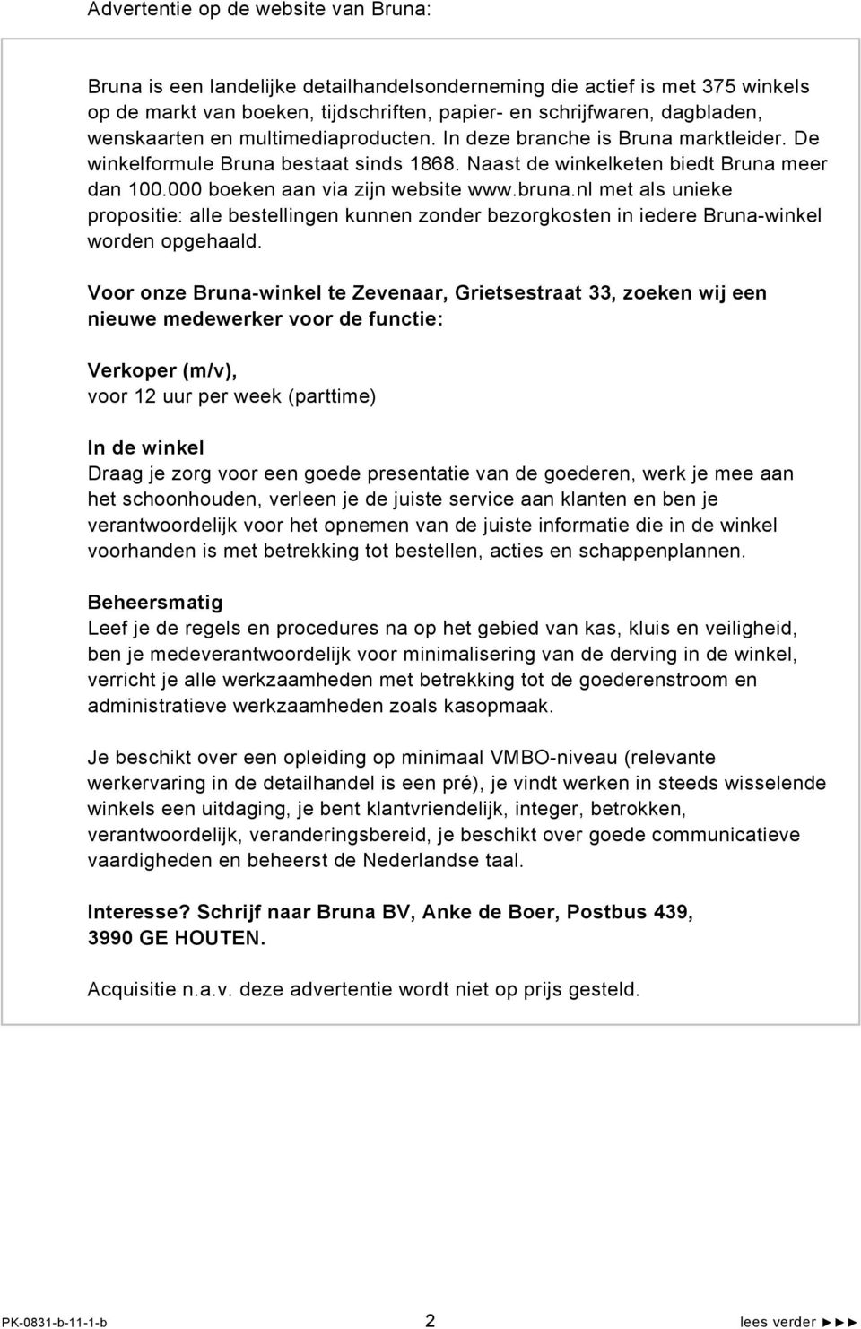 bruna.nl met als unieke propositie: alle bestellingen kunnen zonder bezorgkosten in iedere Brunawinkel worden opgehaald.