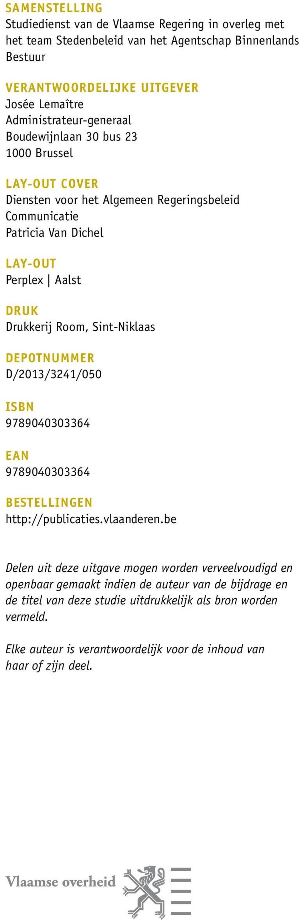 Drukkerij Room, Sint-Niklaas Depotnummer D/2013/3241/050 ISBN 9789040303364 EAN 9789040303364 Bestellingen http://publicaties.vlaanderen.