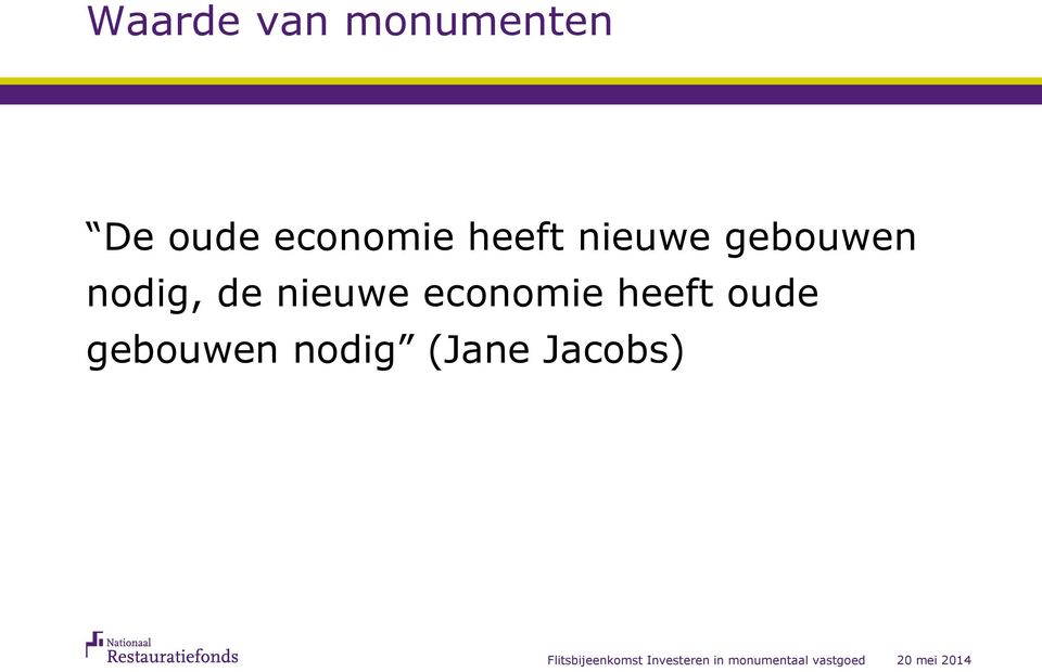 nodig, de nieuwe economie heeft