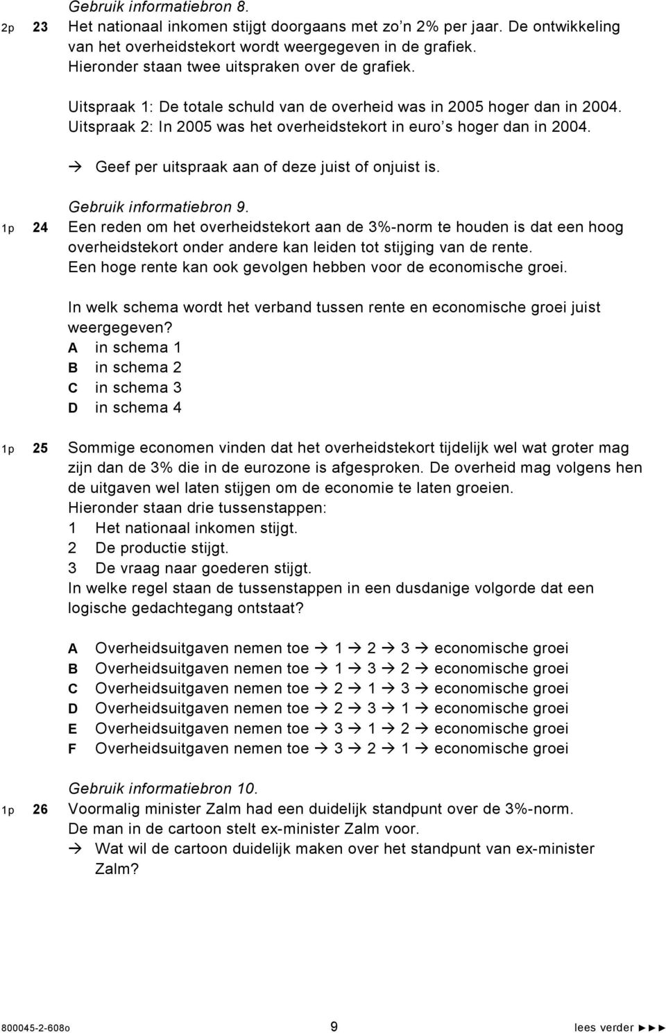 Geef per uitspraak aan of deze juist of onjuist is. Gebruik informatiebron 9.