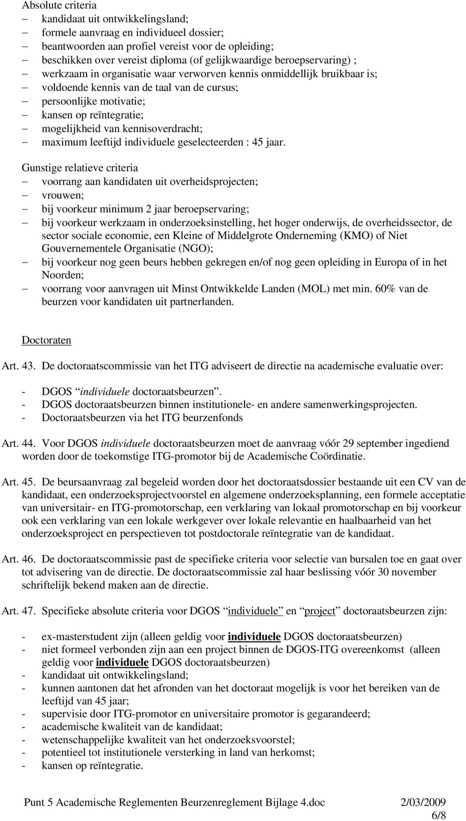 van kennisoverdracht; maximum leeftijd individuele geselecteerden : 45 jaar.