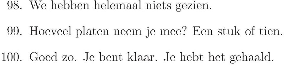 Hoeveel platen neem je mee?