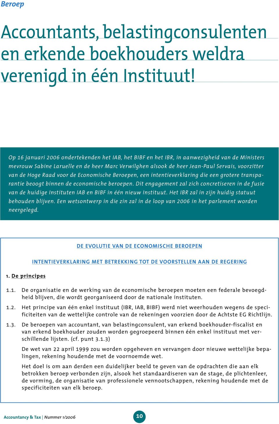 Hoge Raad voor de Economische Beroepen, een intentieverklaring die een grotere transparantie beoogt binnen de economische beroepen.