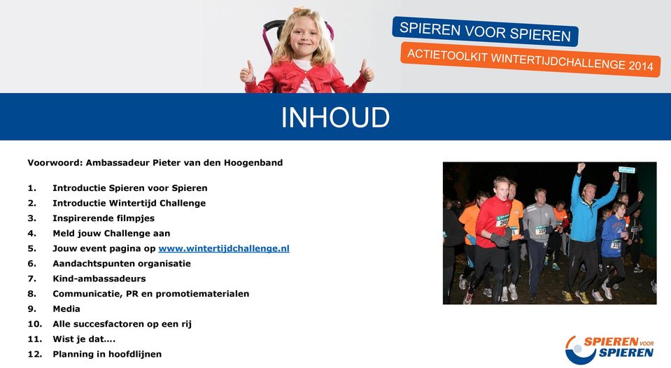Jouw event pagina op www.wintertijdchallenge.nl 6. Aandachtspunten organisatie 7. Kind-ambassadeurs 8.