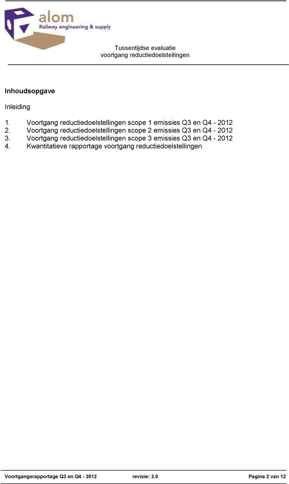 Voortgang reductiedoelstellingen scope 2 emissies Q3 en Q4-2012 3.