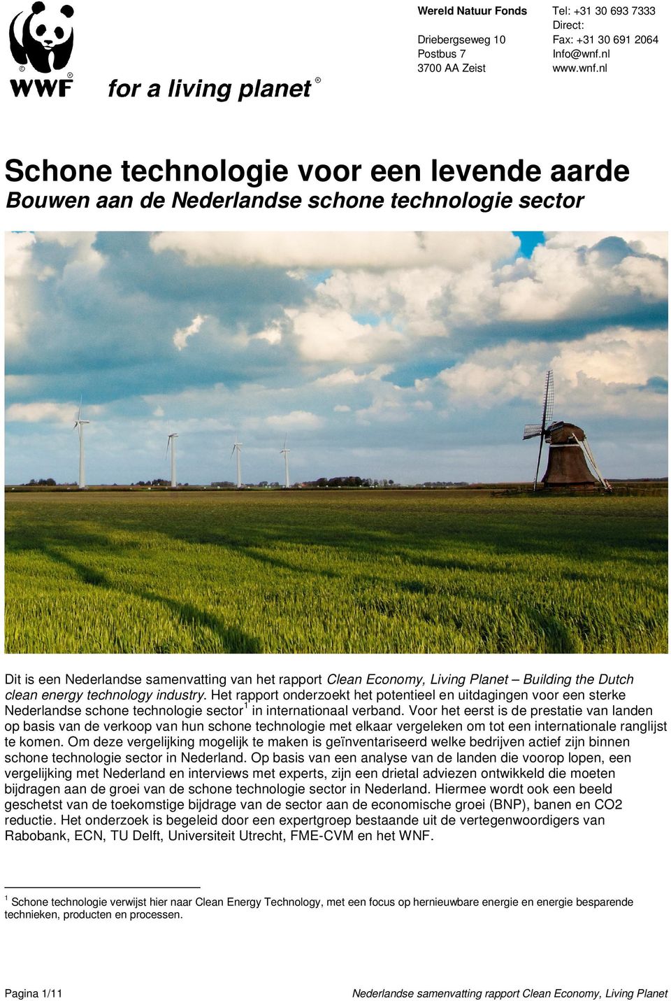 nl Schone technologie voor een levende aarde Bouwen aan de Nederlandse schone technologie sector Dit is een Nederlandse samenvatting van het rapport Clean Economy, Living Planet Building the Dutch