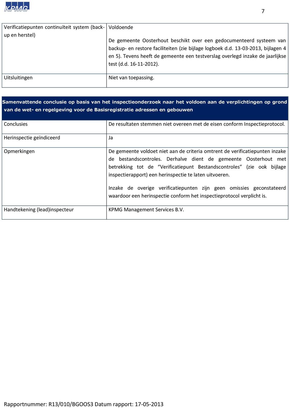 Samenvattende conclusie op basis van het inspectieonderzoek naar het voldoen aan de verplichtingen op grond van de wet- en regelgeving voor de Basisregistratie adressen en gebouwen Conclusies