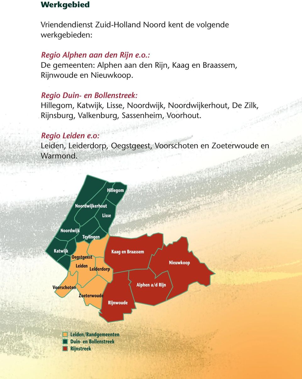 Regio Duin- en Bollenstreek: Hillegom, Katwijk, Lisse, Noordwijk, Noordwijkerhout, De Zilk, Rijnsburg,