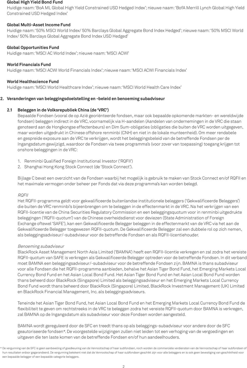 Opportunities Fund Huidige naam: MSCI AC World Index ; nieuwe naam: MSCI ACWI World Financials Fund Huidige naam: MSCI ACWI World Financials Index ; nieuwe naam: MSCI ACWI Financials Index World