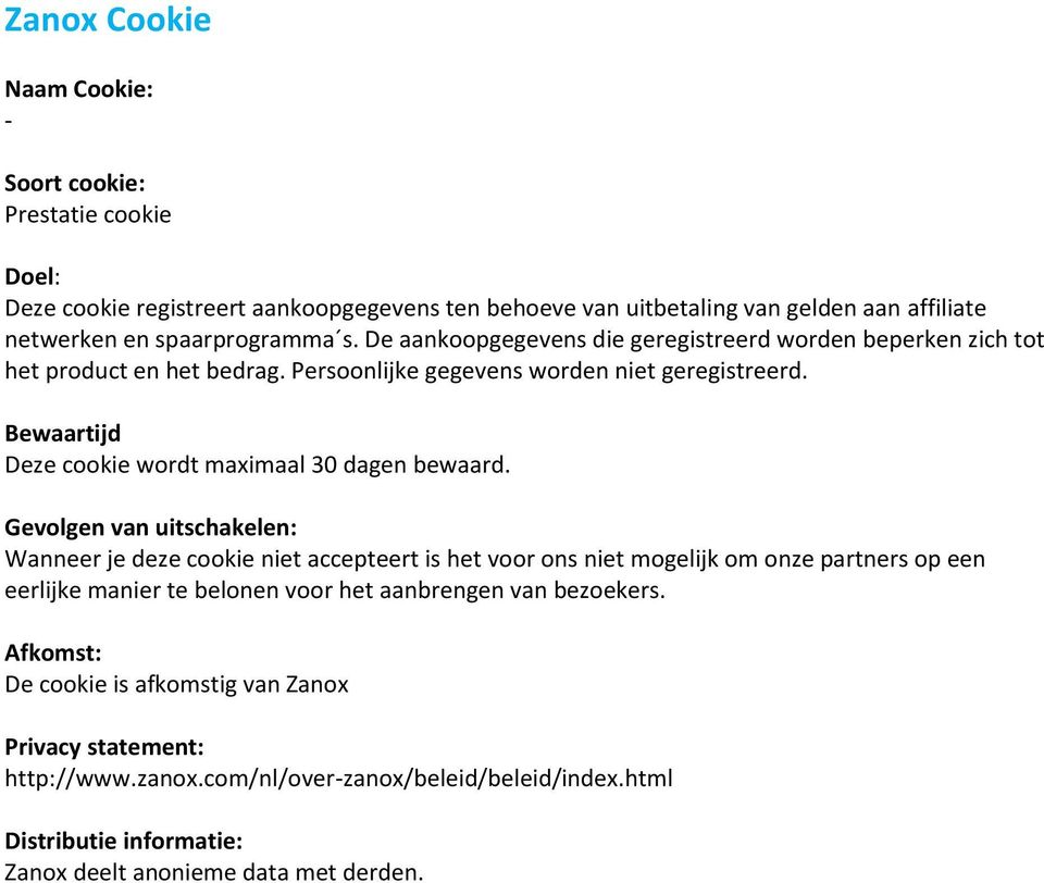 Deze cookie wordt maximaal 30 dagen bewaard.