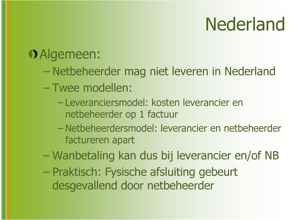 Netbeheerdersmodel: leverancier en netbeheerder factureren apart Wanbetaling kan