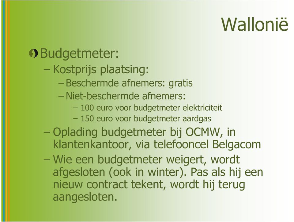 budgetmeter bij OCMW, in klantenkantoor, via telefooncel Belgacom Wie een budgetmeter