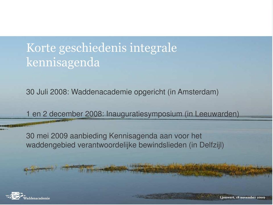 Leeuwarden) 30 mei 2009 aanbieding Kennisagenda aan