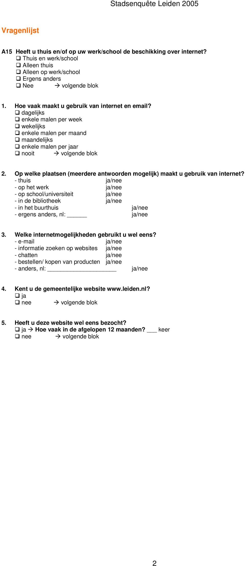 Op welke plaatsen (meerdere antwoorden mogelijk) maakt u gebruik van internet?