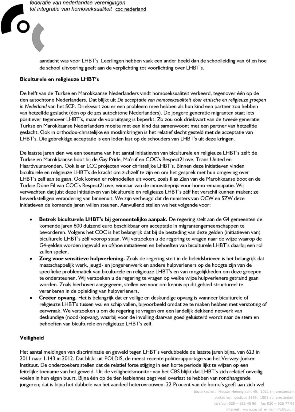 Dat blijkt uit De acceptatie van homoseksualiteit door etnische en religieuze groepen in Nederland van het SCP.