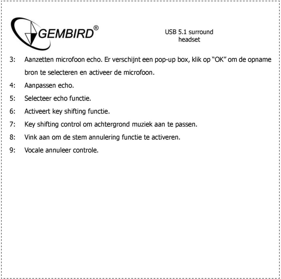 microfoon. 4: Aanpassen echo. 5: Selecteer echo functie.