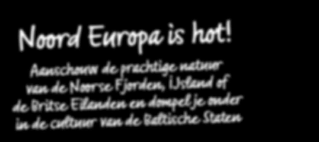 Noord Europa is hot!