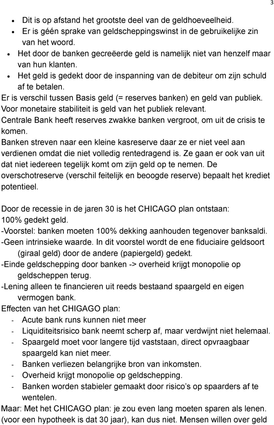 Er is verschil tussen Basis geld (= reserves banken) en geld van publiek. Voor monetaire stabiliteit is geld van het publiek relevant.