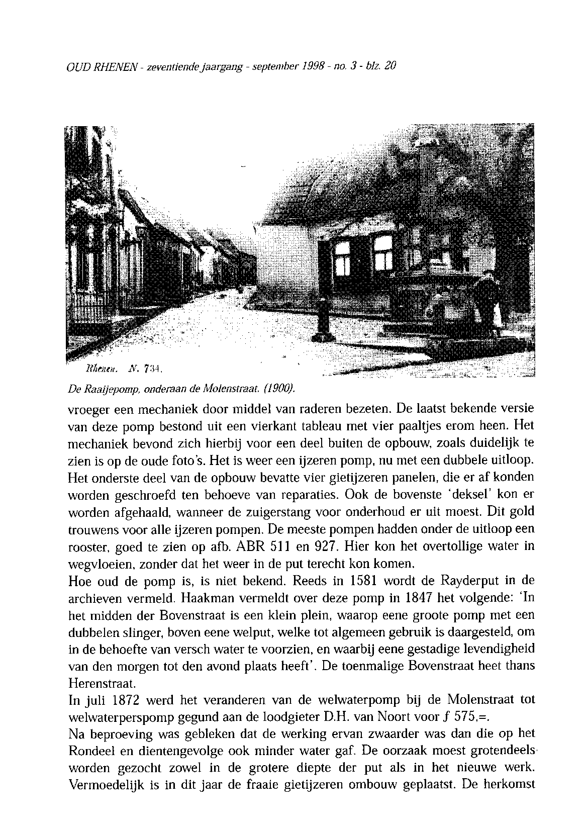OUD RHENEN - zeventiende jaargang - september 1998 - no. 3 - bh. 20 De Raaijepomp, onderaan de Molenstraat. (1900). vroeger een mechaniek door middel van raderen bezeten.