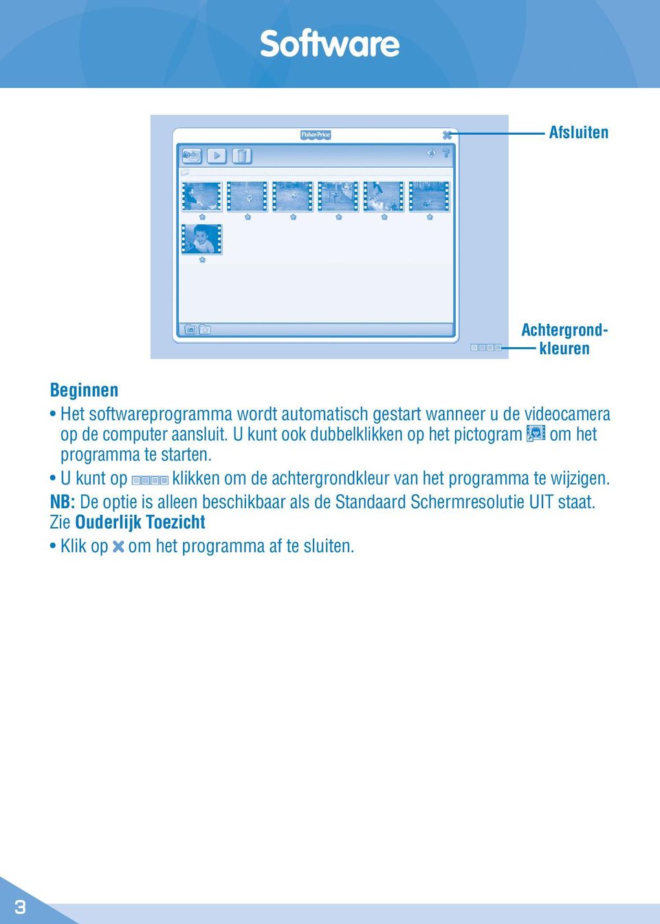 U kunt ook dubbelklikken op het pictogram om het programma te starten.