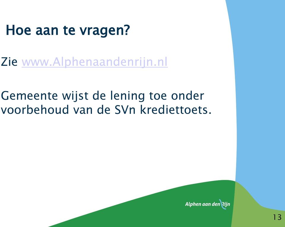 nl Gemeente wijst de lening toe