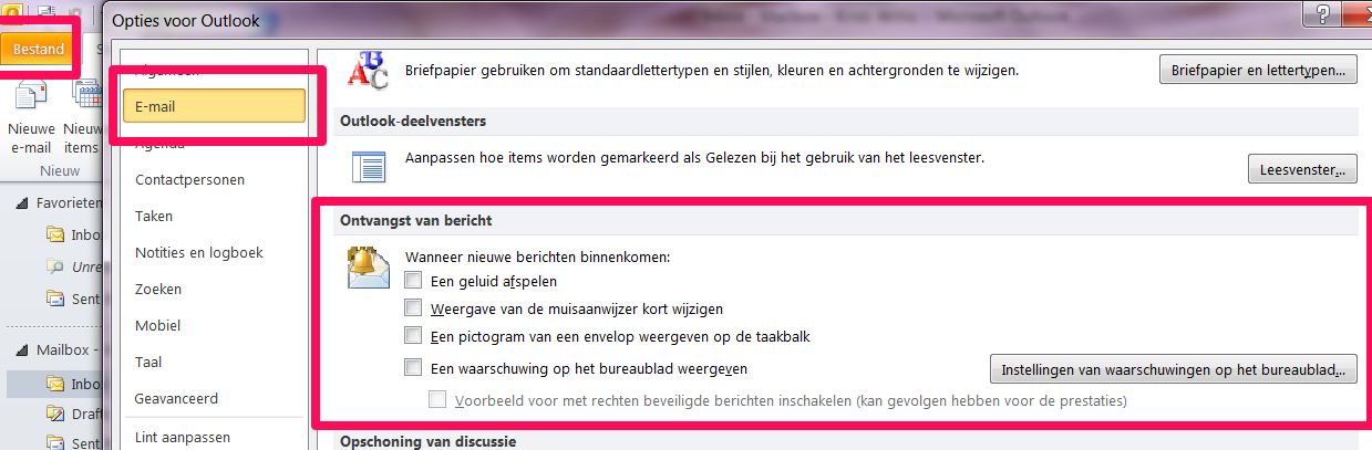 Outlook 2010 Steps Guide for the Dutch language pack REMOVE EMAIL DISTRACTIONS 1. Bestand 2. Opties 3. E-mail 4. Ontvangst van bericht 5.