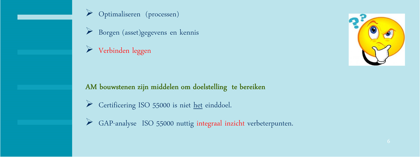 Assetmanagement blijft interessante ontwikkeling. Natuurlijk valt er van alles te verbeteren. Maar we houden het wel liever pragmatisch en overzichtelijk.