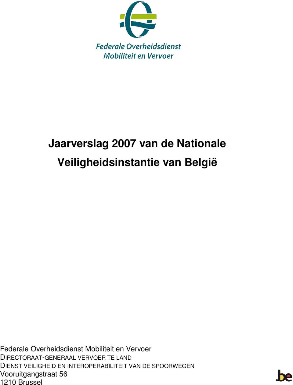 DIRECTORAAT-GENERAAL VERVOER TE LAND DIENST VEILIGHEID EN