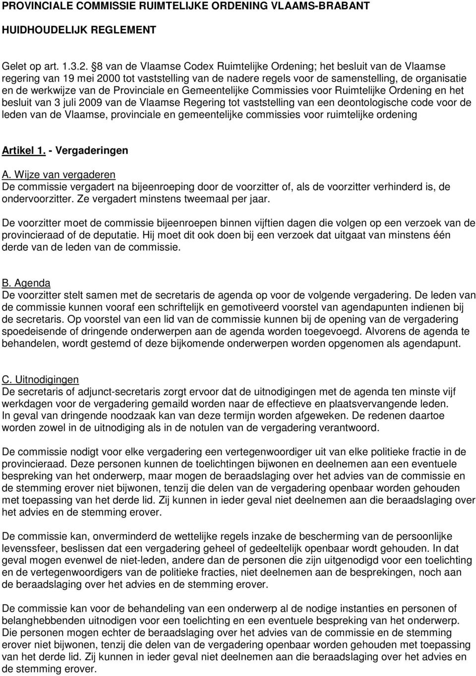 Provinciale en Gemeentelijke Commissies voor Ruimtelijke Ordening en het besluit van 3 juli 2009 van de Vlaamse Regering tot vaststelling van een deontologische code voor de leden van de Vlaamse,