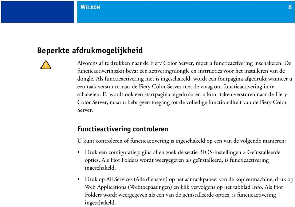 Als functieactivering niet is ingeschakeld, wordt een foutpagina afgedrukt wanneer u een taak verstuurt naar de Fiery Color Server met de vraag om functieactivering in te schakelen.