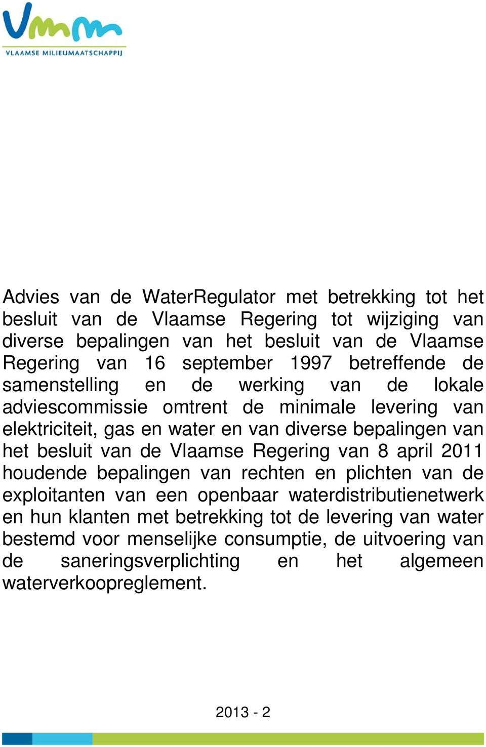 bepalingen van het besluit van de Vlaamse Regering van 8 april 2011 houdende bepalingen van rechten en plichten van de exploitanten van een openbaar