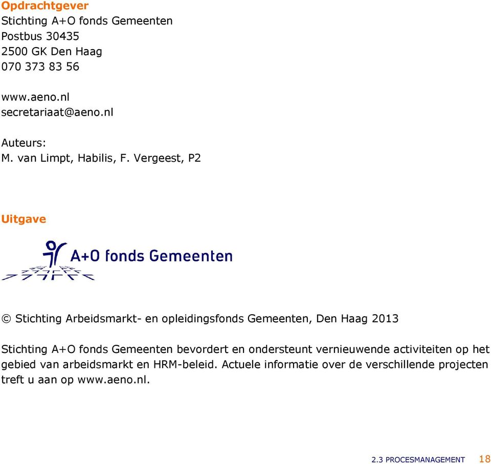 Vergeest, P2 Uitgave Stichting Arbeidsmarkt- en opleidingsfonds Gemeenten, Den Haag 2013 Stichting A+O fonds Gemeenten