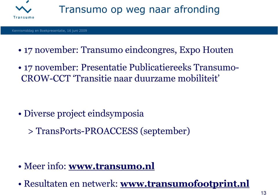 duurzame mobiliteit Diverse project eindsymposia > TransPorts-PROACCESS