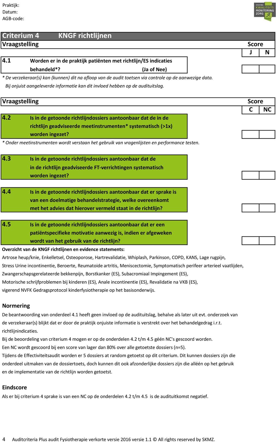 2 Is in de getoonde richtlijndossiers aantoonbaar dat de in de richtlijn geadviseerde meetinstrumenten* systematisch (>1x) worden ingezet?