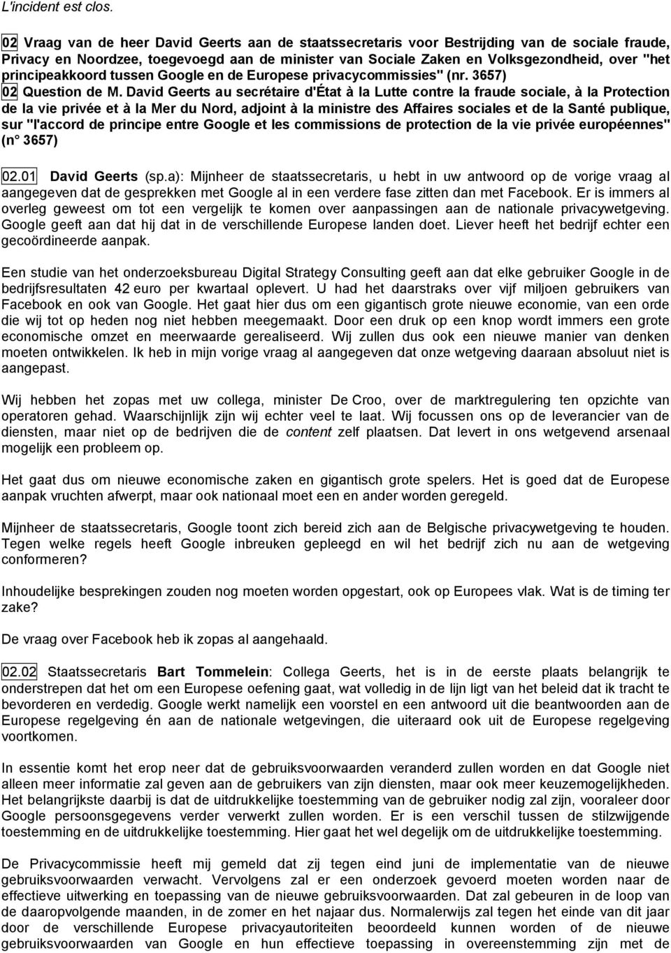 principeakkoord tussen Google en de Europese privacycommissies" (nr. 3657) 02 Question de M.