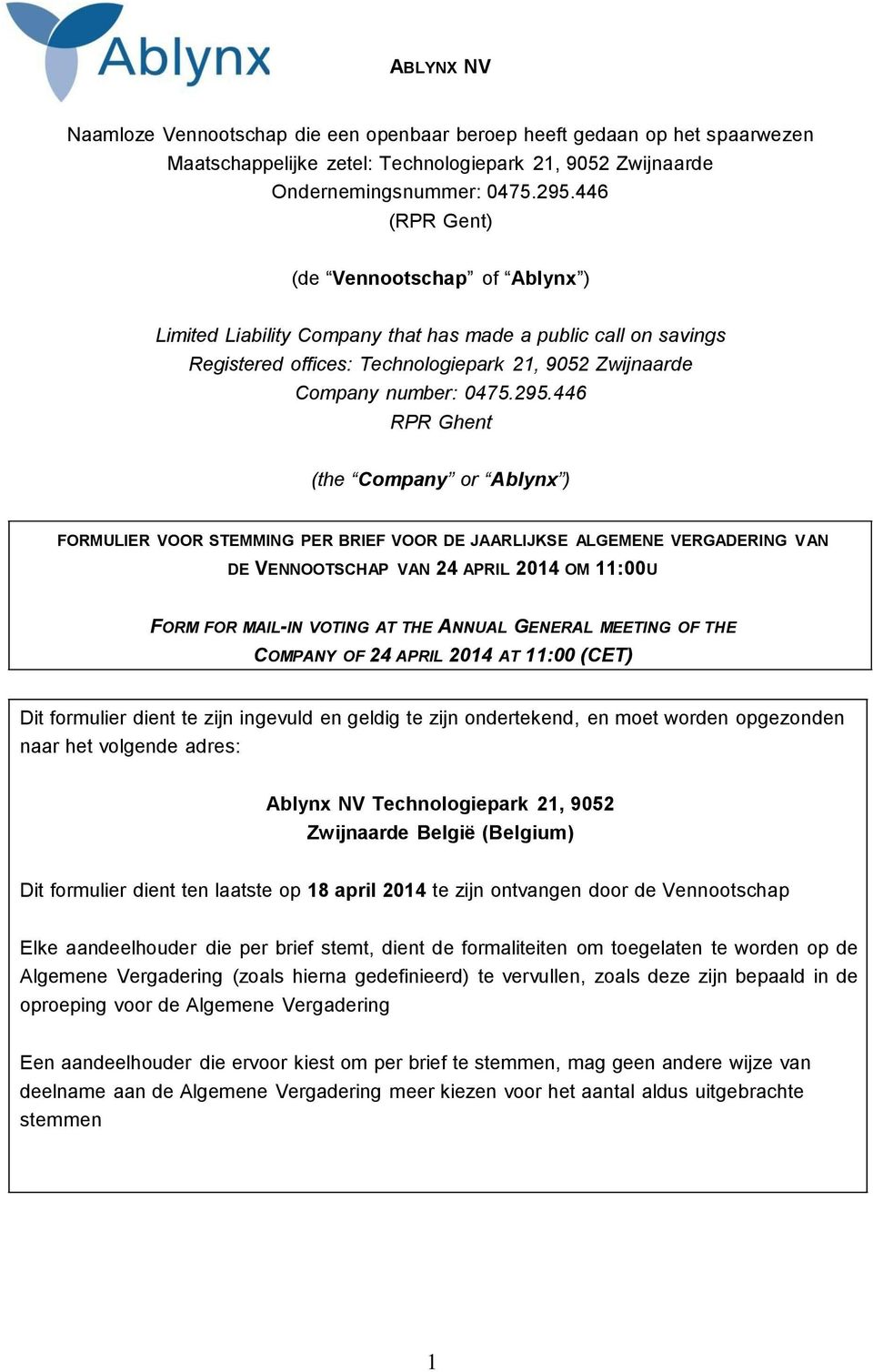 446 RPR Ghent (the Company or Ablynx ) MULIER STEMMING PER BRIEF DE JAARLIJKSE ALGEMENE VERGADERING VAN DE VENNOOTSCHAP VAN 24 APRIL 2014 OM 11:00U M MAIL-IN VOTING AT THE ANNUAL GENERAL MEETING OF