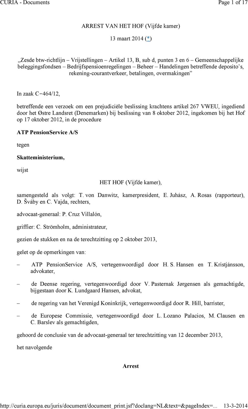 ingediend door het Østre Landsret (Denemarken) bij beslissing van 8 oktober 2012, ingekomen bij het Hof op 17 oktober 2012, in de procedure ATP PensionService A/S tegen Skatteministerium, wijst HET