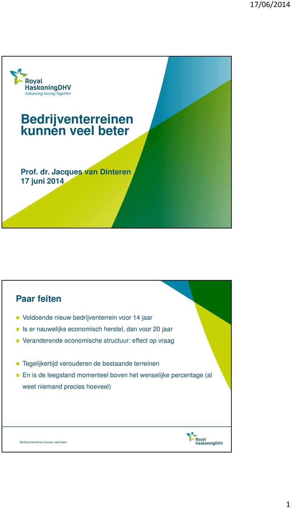 nauwelijks economisch herstel, dan voor 20 jaar Veranderende economische structuur: effect op