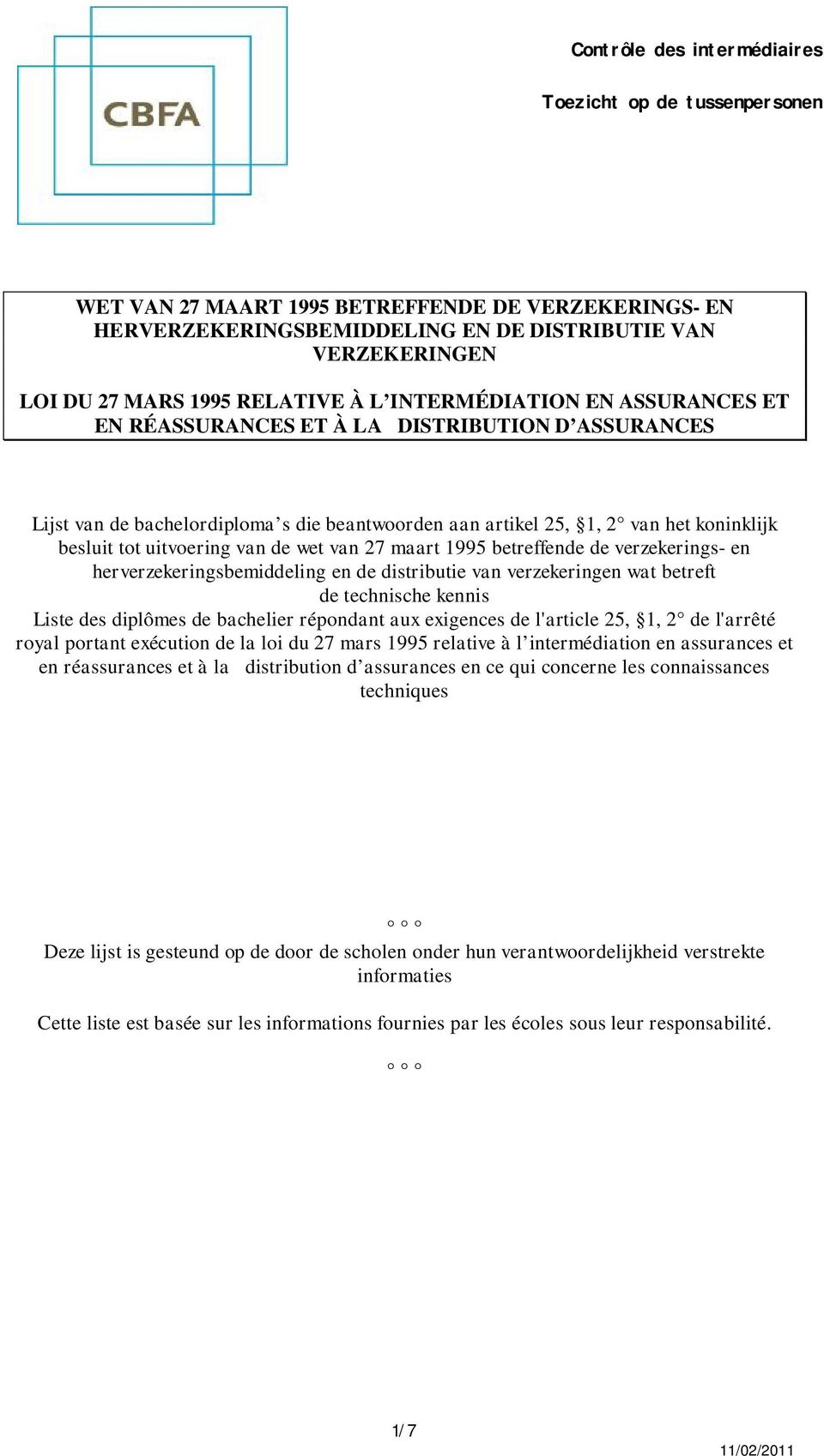 uitvoering van de wet van 27 maart 1995 betreffende de verzekerings- en herverzekeringsbemiddeling en de distributie van verzekeringen wat betreft de technische kennis Liste des diplômes de bachelier