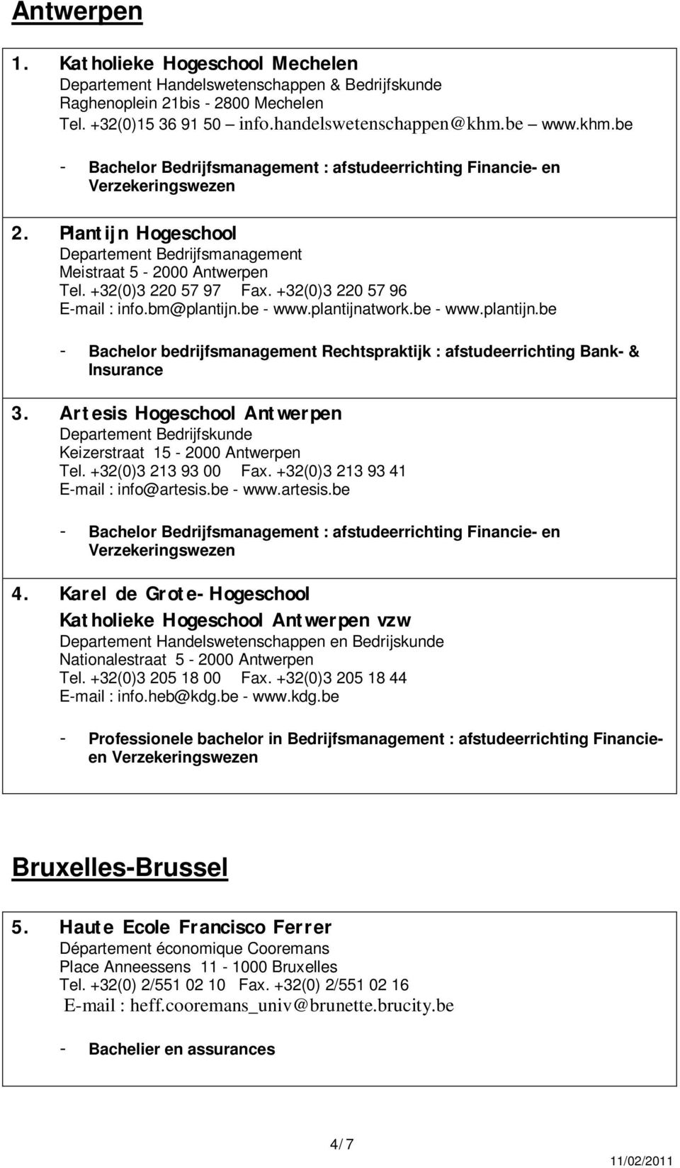 +32(0)3 220 57 96 E-mail : info.bm@plantijn.be - www.plantijnatwork.be - www.plantijn.be - Bachelor bedrijfsmanagement Rechtspraktijk : afstudeerrichting Bank- & Insurance 3.
