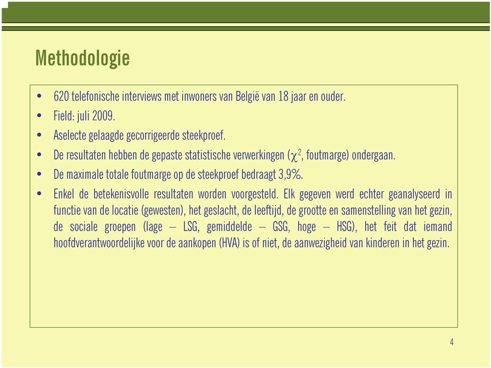 Enkel de betekenisvolle resultaten worden voorgesteld.