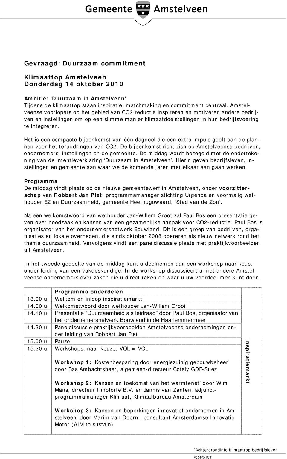 Het is een compacte bijeenkomst van één dagdeel die een extra impuls geeft aan de plannen voor het terugdringen van CO2.