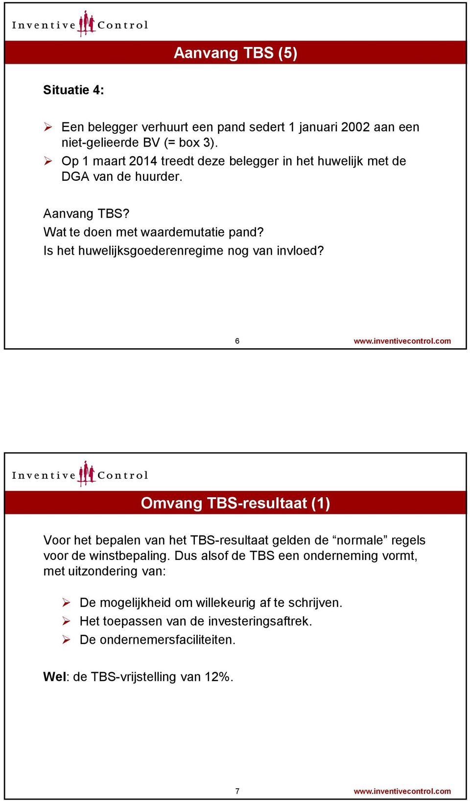 Is het huwelijksgoederenregime nog van invloed? 6 www.inventivecontrol.