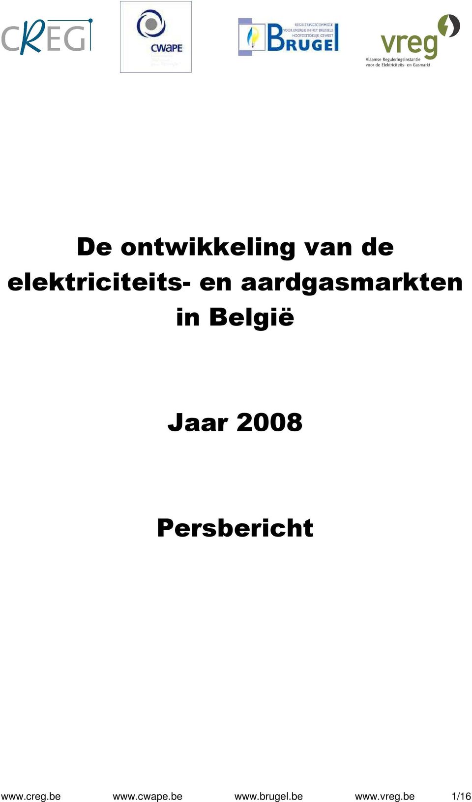 in België Jaar 2008 Persbericht www.