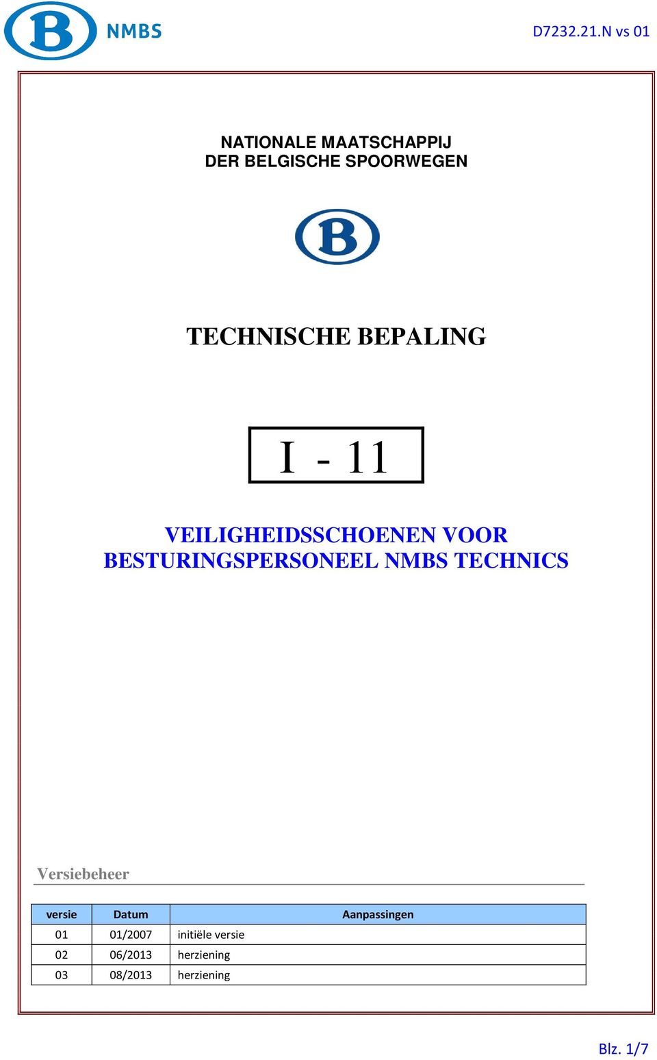 Versiebeheer versie Datum Aanpassingen 01 01/2007 initiële