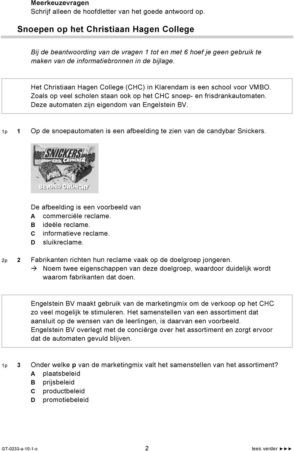 Het Christiaan Hagen College (CHC) in Klarendam is een school voor VMBO. Zoals op veel scholen staan ook op het CHC snoep- en frisdrankautomaten. Deze automaten zijn eigendom van Engelstein BV.